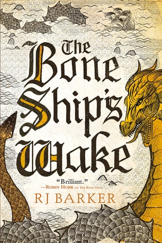 The Bone Ship’s Wake — R. J. Barker