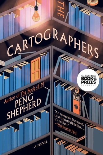 The Cartographers A Novel — Peng Shepherd