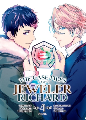 The Case Files of Jeweler Richard (Light Novel) Vol. 4 — Nanako Tsujimura