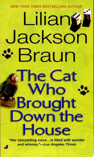 The Cat Who Brought Down the House — Lilian Jackson Braun