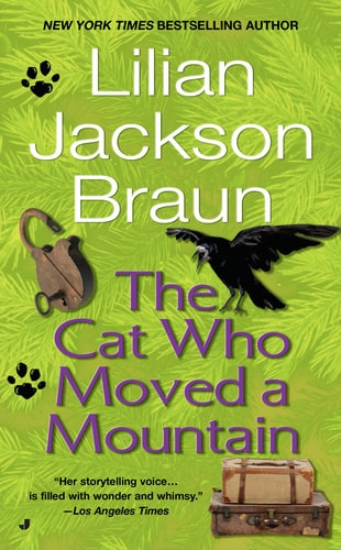 The Cat Who Moved a Mountain — Lilian Jackson Braun