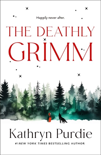 The Deathly Grimm — Kathryn Purdie
