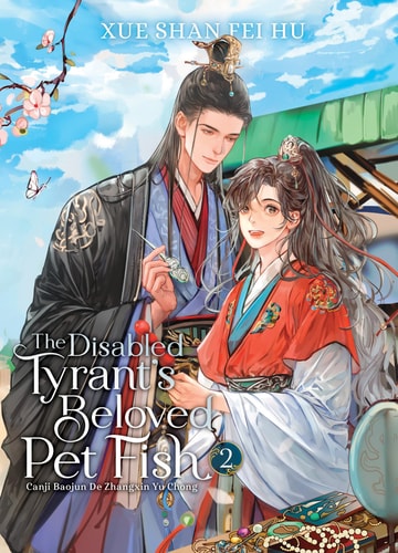 The Disabled Tyrant’s Beloved Pet Fish: Canji Baojun de Zhangxin Yu Chong (Novel) Vol. 2 — Xue Shan Fei Hu