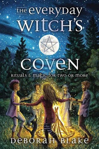 The Everyday Witch’s Coven Rituals and Magic for Two Or More — Deborah Blake