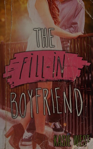 The Fill-In Boyfriend — Kasie West