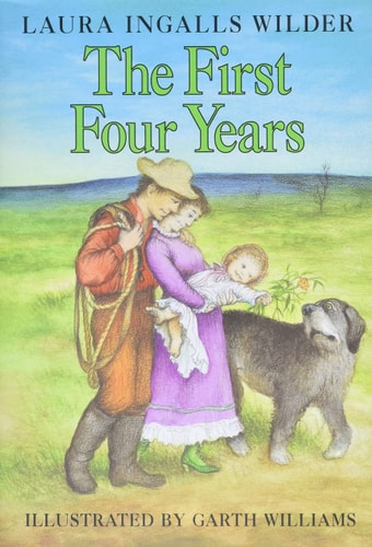 The First Four Years — Laura Ingalls Wilder
