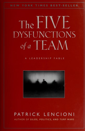 The Five Dysfunctions of a Team A Leadership Fable, 20th Anniversary Edition — Patrick M. Lencioni