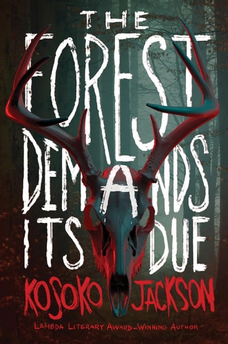 The Forest Demands Its Due — Kosoko Jackson