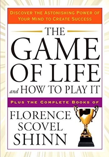 The Game of Life and How to Play It — Florence Scovel Shinn