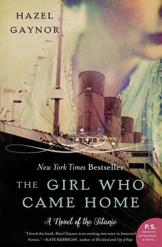 The Girl Who Came Home A Novel of the Titanic — Hazel Gaynor