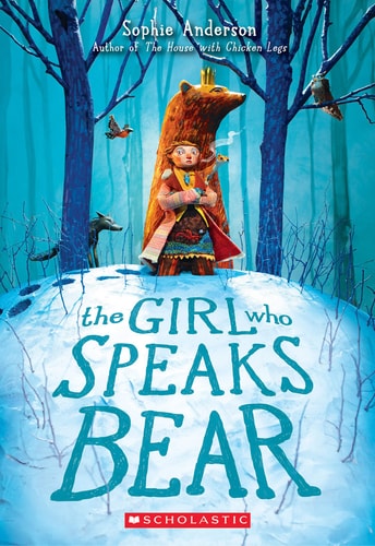 The Girl Who Speaks Bear — Sophie Anderson