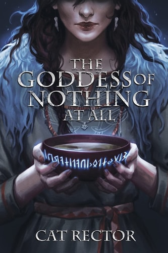 The Goddess of Nothing At All — Cat Rector
