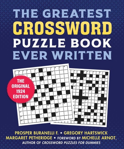 The Greatest Crossword Puzzle Book Ever Written The Original 1924 Edition — Prosper Buranelli