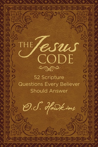 The Jesus Code 52 Scripture Questions Every Believer Should Answer — O. S. Hawkins
