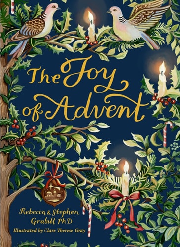 The Joy of Advent Family Celebrations for Advent and the Twelve Days of Christmas — Rebecca Grabill
