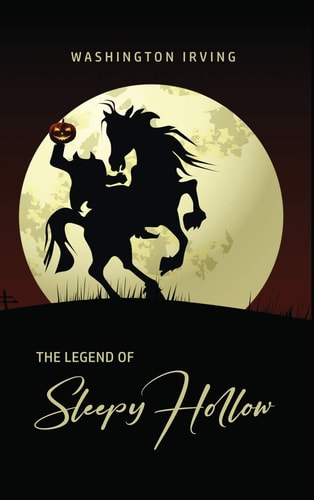 The Legend of Sleepy Hollow — Washington Irving