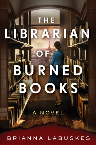 The Librarian of Burned Books A Novel — Brianna Labuskes