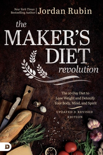 The Maker’s Diet Revolution The 10 Day Diet to Lose Weight and Detoxify Your Body, Mind, and Spirit — Jordan Rubin