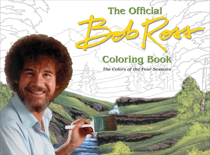 The Official Bob Ross Coloring Book The Colors of the Four Seasons — Bob Ross