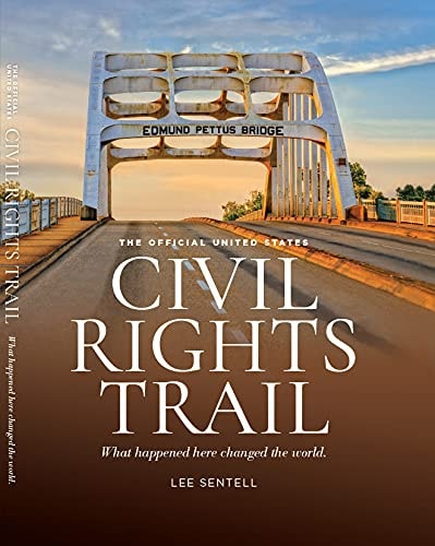 The Official United States Civil Rights Trail What Happened Here Changed the World — Lee Sentell