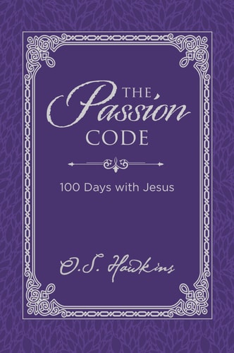The Passion Code 100 Days with Jesus — O. S. Hawkins