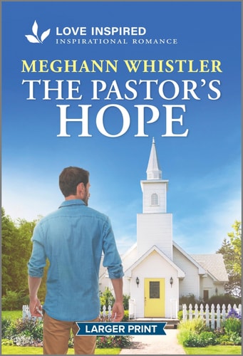 The Pastor’s Hope An Uplifting Inspirational Romance — Meghann Whistler