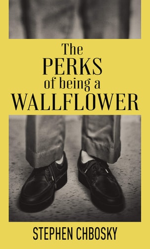 The Perks of Being a Wallflower — Stephen Chbosky