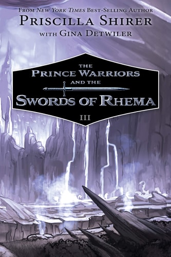 The Prince Warriors and the Swords of Rhema — Priscilla Shirer