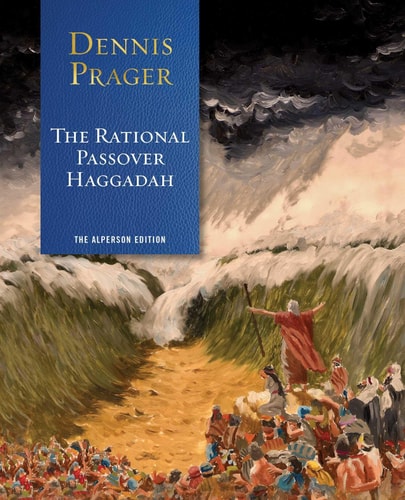 The Rational Passover Haggadah — Dennis Prager