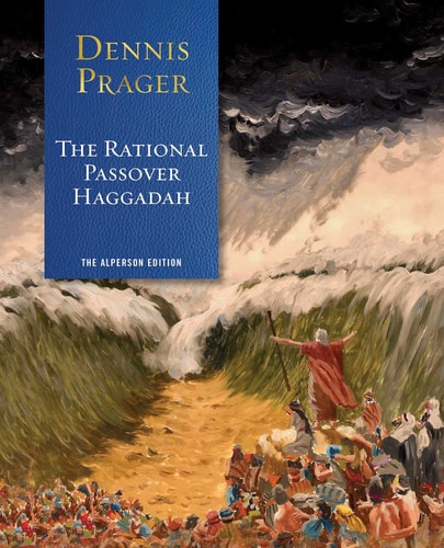 The Rational Passover Haggadah — Dennis Prager