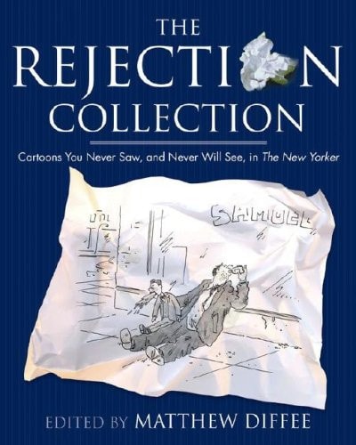 The Rejection Collection Cartoons You Never Saw, and Never Will See, in The New Yorker — Matthew Diffee