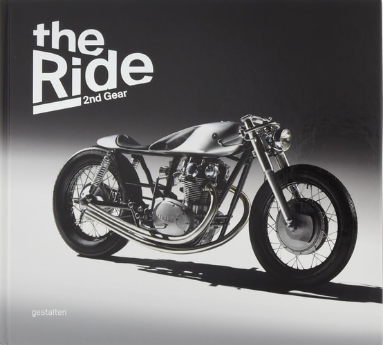 The Ride 2nd Gear – Gentleman Edition New Custom Motorcyclesand Their Builders. Gentlemen Edition — Robert Klanten