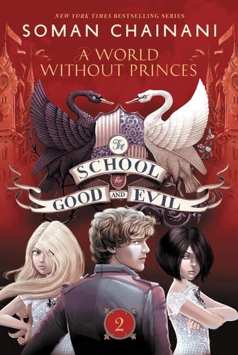 The School for Good and Evil #2: A World without Princes — Soman Chainani
