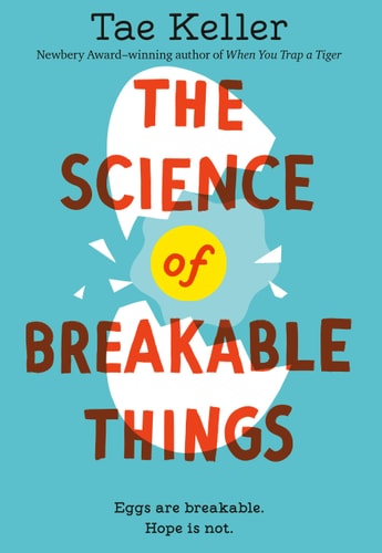 The Science of Breakable Things — Tae Keller