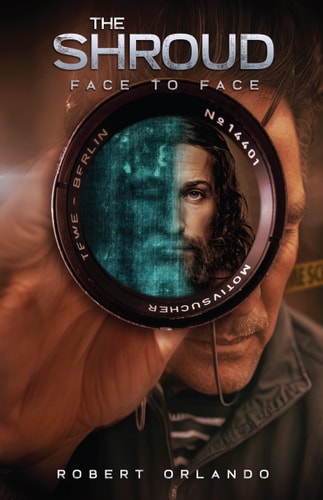 The Shroud Face to Face — Robert Orlando