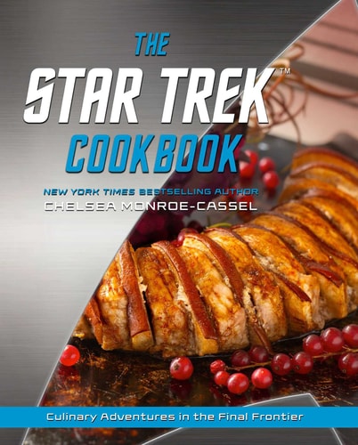 The Star Trek Cookbook — Chelsea Monroe-Cassel