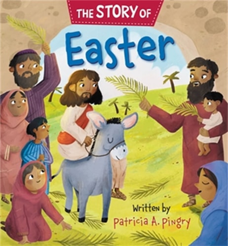 The Story of Easter — Patricia A. Pingry