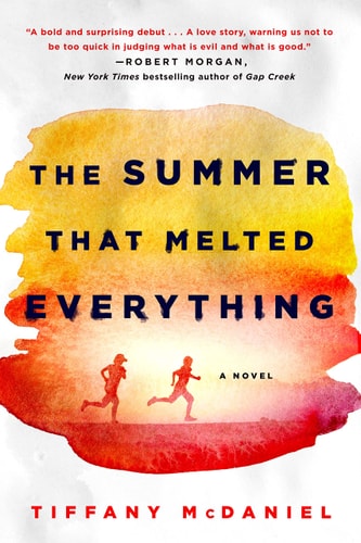 The Summer That Melted Everything A Novel — Tiffany McDaniel