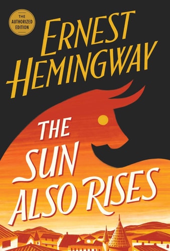 The Sun Also Rises — Ernest Hemingway
