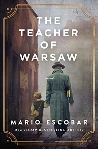 The Teacher of Warsaw A Novel — Mario Escobar