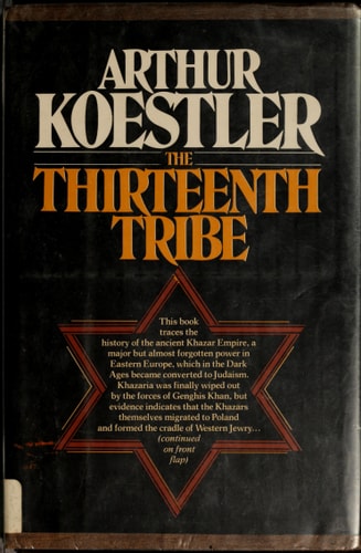 The Thirteenth Tribe The Khazar Empire and Its Heritage — Arthur Koestler