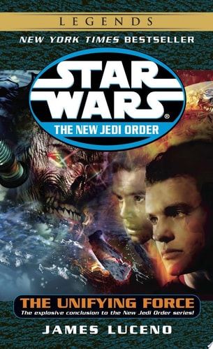 The Unifying Force: Star Wars Legends — James Luceno