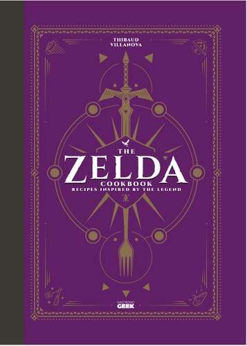 The Unofficial Zelda Cookbook — Thibaud Villanova