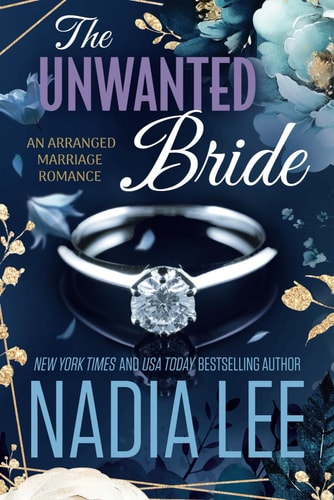 The Unwanted Bride An Arranged Marriage Romance — Nadia Lee