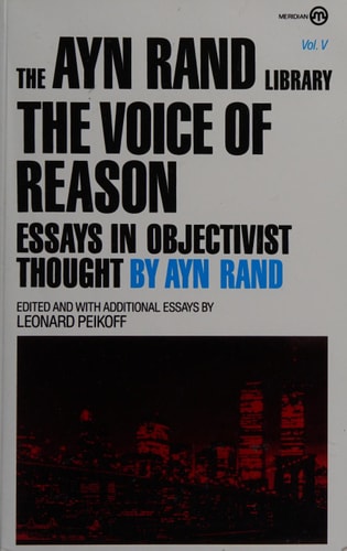 The Voice of Reason Essays in Objectivist Thought — Ayn Rand