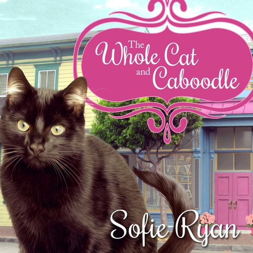 The Whole Cat and Caboodle (The Second Chance Cat Mysteries) — Sofie Ryan