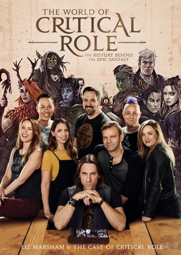 The World of Critical Role The History Behind the Epic Fantasy — Liz Marsham