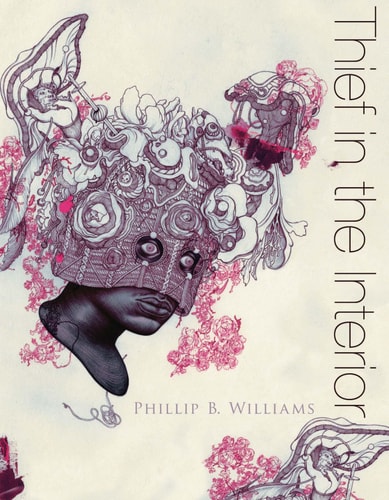 Thief in the Interior — Phillip B. Williams