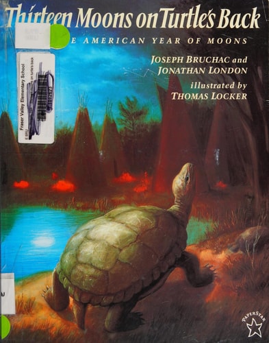 Thirteen Moons on Turtle’s Back A Native American Year of Moons — Joseph Bruchac