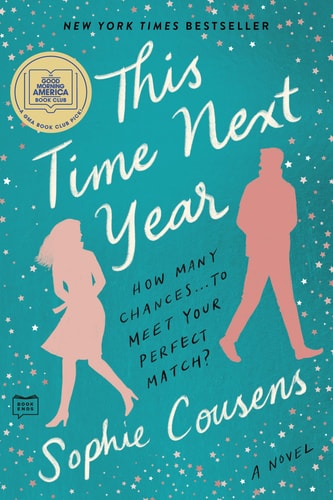 This Time Next Year: A GMA Book Club Pick A Novel — Sophie Cousens